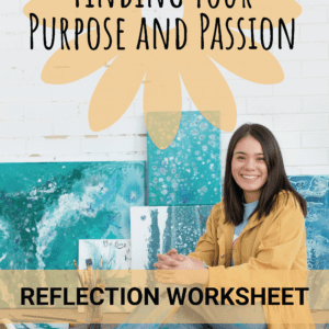Finding Your Purpose And Passion - Reflection Worksheet